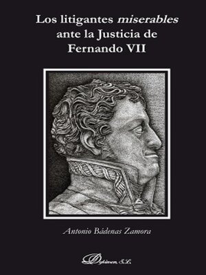 cover image of Los litigantes miserables ante la Justicia de Fernando VII